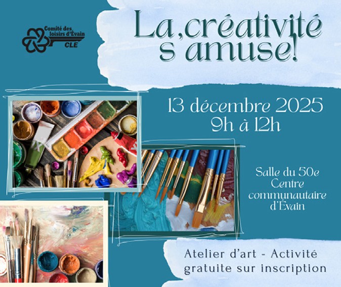 Atelier d'art "La créativité s'amuse", le 13 décembre, au Centre communautaire d'Évain Atelier d'art "La créativité s'amuse", le 13 décembre, au Centre communautaire d'Évain