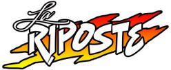 La RIPOSTE La RIPOSTE