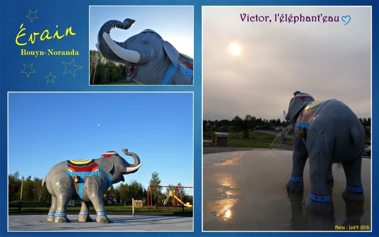 Victor l'éléphant'eau (Évain, Rouyn-Noranda)