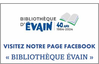 Visitez notre page Facebook « Bibliothèque Évain »