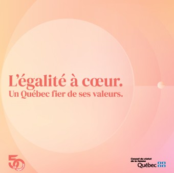 L'égalité à cœur. Un Québec fier de ses valeurs.